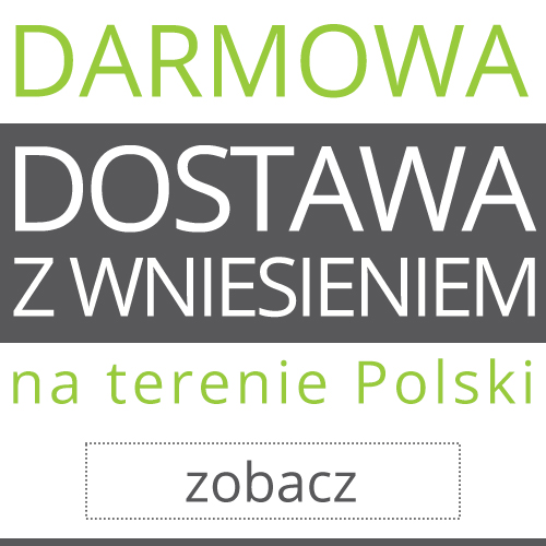 Darmowa dostawa z wniesieniem pow. 1000 zł